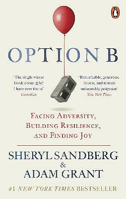 Option B: Facing Adversity, Building Resilience, and Finding Joy by Sheryl...