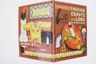 Indian Crafts and Lore W. Ben Hunt 1972 Sixth Printing Illustrated Golden Book