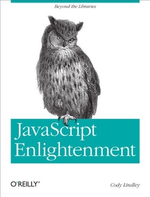 JavaScript Enlightenment: From Librar..., Lindley, Cody
