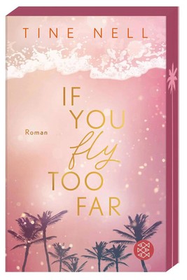 If You Fly Too Far | Tine Nell | Taschenbuch | 416 S. | Deutsch | 2025