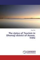 Arup Das | The Status Of Tourism In Dhemaji District Of Assam, India | Buch