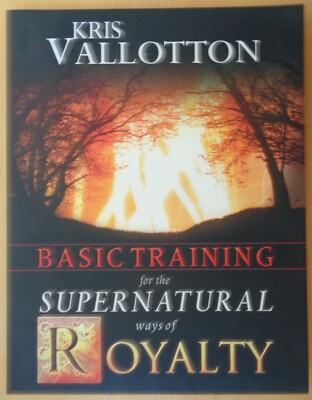 Kris Vallotton / Basic Training for the Supernatural ways of Royalty / neuwertig