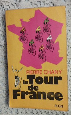 BUCH LE TOUR DE FRANCE FAHRRAD - P. CHANY - PLON 1973 - RADSPORT