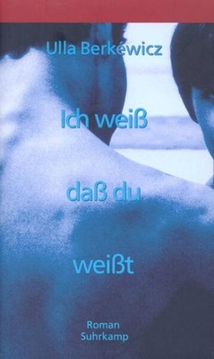 Ich weiß, daß du weißt | Ulla Berkéwicz, Ulla Unseld-Berkéwicz | deutsch