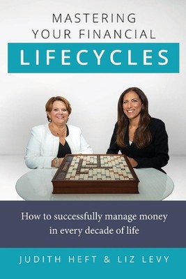 Mastering Your Financial Lifecycles: How to Successfully Manage Money in Every D