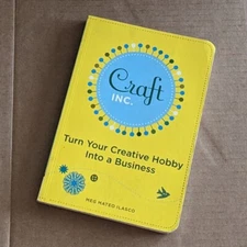 Craft Inc (Turn Your Creative Hobby Into a Business) by Meg Mateo Ilasco