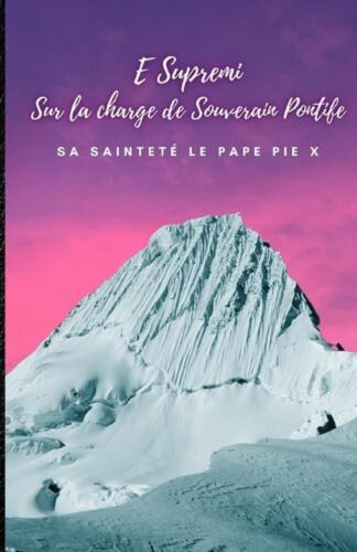 E Supremi. Sur la charge de Souverain Pontife. by Sa Saintet? Le Pap? Pie X. Pap - Bild 1 von 1