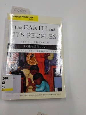 The Earth and Its Peoples: A Global History: Volume 2: Since 1500 (Cengage Advan