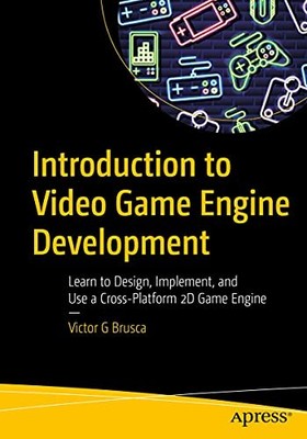 Introduction to Video Game Engine D..., Brusca, Victor 