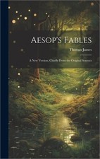 Aesop's Fables: A new Version, Chiefly From the Original Sources (Hardback or Ca