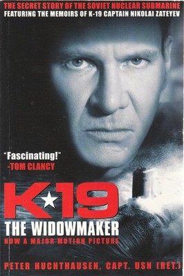 K-19 THE WIDOWMAKER: The Secret Story of The Soviet Nuclear Submarine