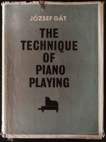 JOZSEF GAT The Technique of Piano Playing 2ND REWRITTEN EDITION 1965 Collet's HB - Imagen 1 de 6