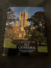 A HISTORY OF ELY CATHEDRAL - Peter Meadows & Nigel Ramsay (Free P+P)
