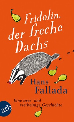 Fridolin, der freche Dachs | Eine zwei- und vierbeinige Geschichte | Fallada