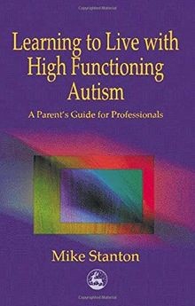 Learning to Live with High Functioning Autism: A Parent... | Buch | Zustand gut