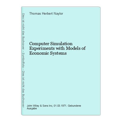 Computer Simulation Experiments with Models of Economic Systems Naylor, T 345485