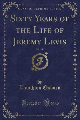 Sixty Years of the Life of Jeremy Levis, Vol. 1 of