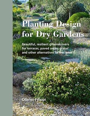 Planting Design for Dry Gardens: - Hardcover, by Filippi Olivier - Acceptable