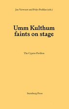 Umm Kulthum faints on stage (Sternberg Press), , Excellent Book