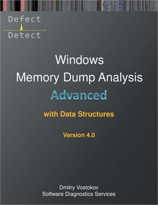 Advanced Windows Memory Dump Analysis with Data Structures: Training Course Tran
