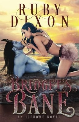 Bridget's Bane A SciFi Alien Romance -  NEW Ruby Dixon 2020-12-17