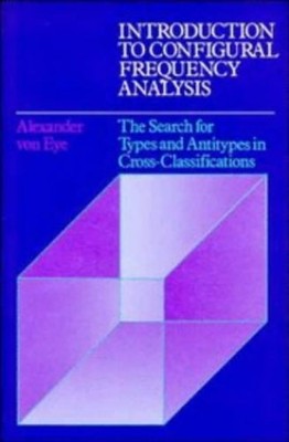 Introduction to Configural Frequency Analysis: The Search for Types and Antitype