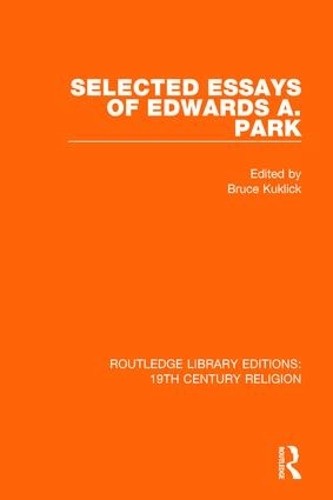 Selected Essays of Edwards A. Park by Bruce Kuklick - 9781138118874