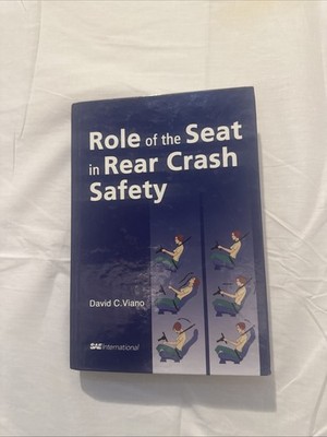 Role of the Seat in Rear Crash Safety, Hardcover by Viano, David C., Like New...