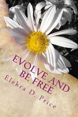 Evolve and Be Free by Elekra D. Price (English) Paperback Book
