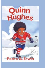 Quinn Hughes: From Backyard Rinks to NHL Glory