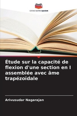 tude sur la capacit de flexion d'une section en I assemble avec me trapzodale by