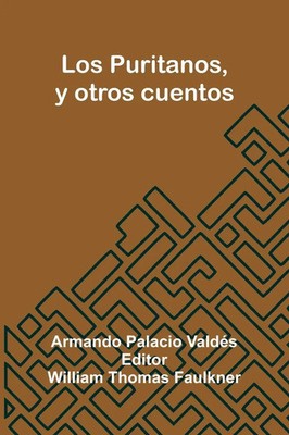 Armando Palacio Vald s | Los Puritanos, Y Otros Cuentos | Taschenbuch | Spanisch