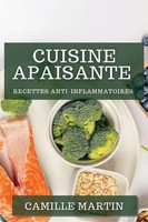 Cuisine Apaisante | Recettes Anti-Inflammatoires | Camille Martin | Taschenbuch