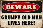Beware Grumpy Old Man Lives Here Warning Humor Vintage Tin Metal Signs HomeDécor