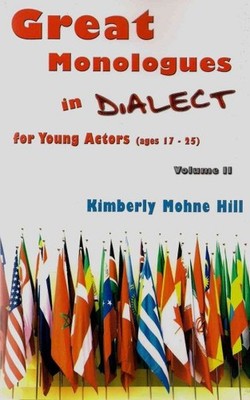 Great Monologues in Dialect for Young Actors, Ages 17 - 25, Paperback by Hill...