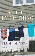 They Left Us Everything: A Memoir by Plum Joh...