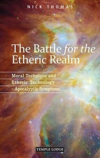 The Battle for the Etheric Realm: Moral Technique and  by Nick Thomas PAPERBACK