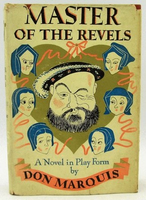 Master of the Revels, A Novel in Play Form by Don Marquis (Signed 1st Edition)