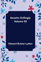 Edward Bulwer-Lytton | Kenelm Chillingly - Volume 03 | Taschenbuch | Englisch