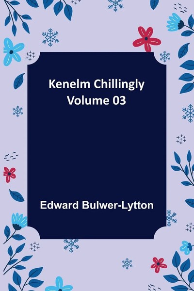 Edward Bulwer-Lytton | Kenelm Chillingly - Volume 03 | Taschenbuch | Englisch-image