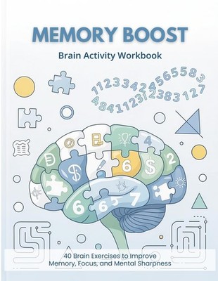 Memory Boost: 40 Brain Exercises to Improve Memory, Focus, and Mental Sharpness