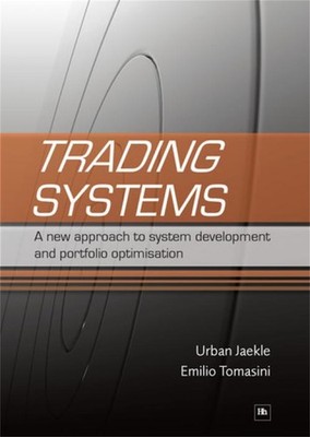 Trading Systems: A New Approach to System Development and Portfolio Optimisa...