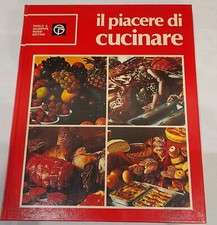 IL PIACERE DI CUCINARE PAOLO E GIUSEPPE ROSSI EDITORI STAMPA 1979 PAGINE 271 COP