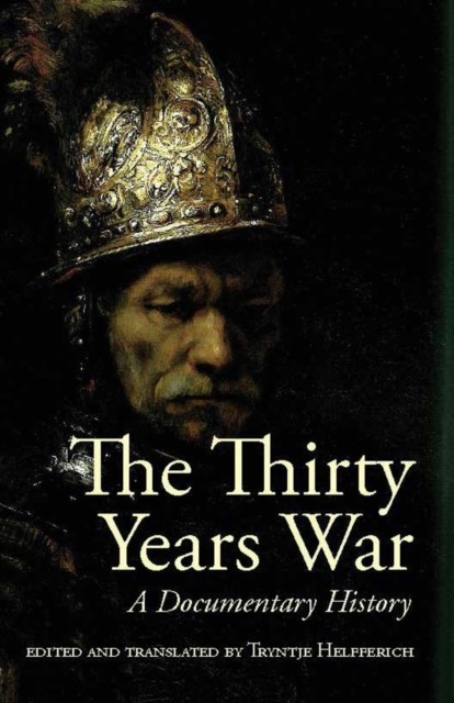 The Thirty Years War A Documentary History (Paperback Book)