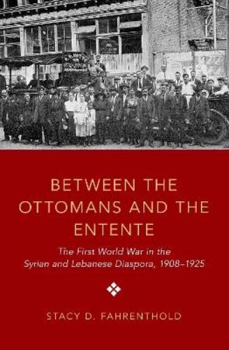 Stacy D. Fahrenthold Between the Ottomans and the Entente (Tascabile)
