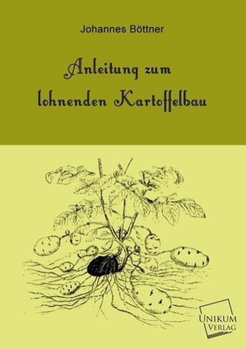 Thumbnail - Anleitung Zum Lohnenden Kartoffelbau Johannes Böttner Taschenbuch