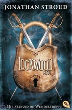 Lockwood & Co. 01. Die Seufzende Wendeltreppe von Jonathan Stroud (2015,...