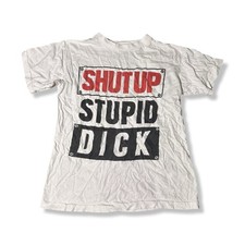Vintage Shut Up Stupid Dick White Graphic T Shirt Size Medium 90s Made In USA
