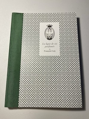 La ligne de vie parfumee de Francois Coty Perfume Book
