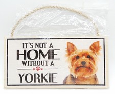 Yorkie Wood Dog Sign Wall Plaque 5 x 10 It's Not A Home Without A Yorkie